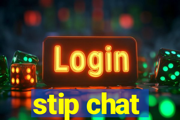 stip chat
